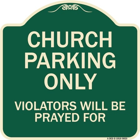 Signmission Designer Series-Church Parking Only Violators Will Be Prayed For, 18" x 18", G-1818-9859 A-DES-G-1818-9859